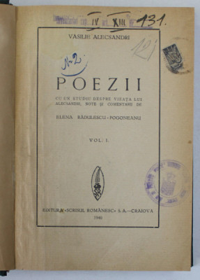 VASILE ALECSANDRI - POEZII , cu un studiu despre viata lui ...note si comentarii de ELENA RADULESCU - POGONEANU , VOLUMUL I , 1940 foto