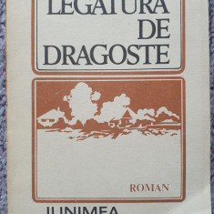 LEGATURA DE DRAGOSTE, ION CHIRIC, Ed Junimea 1988