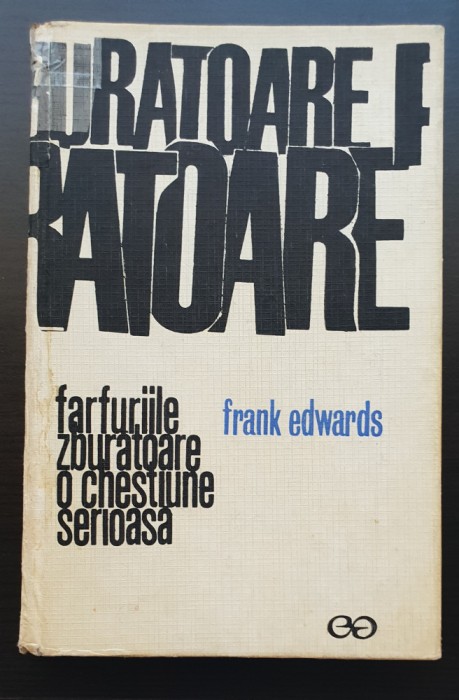 Farfuriile zburătoare - o chestiune serioasă - Frank Edwards