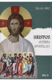 Hristos. Puterea apostoliei Vol.2 - Traian Dorz