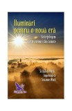 Iluminări pentru o nouă eră - să &icirc;nţelegem aceste vremuri zbuciumate - Paperback brosat - Suzanne Ward - For You