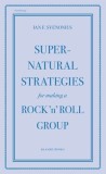 Supernatural Strategies for Making a Rock &#039;n&#039; Roll Group