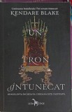 TREI COROANE INTUNECATE VOL.2 UN TRON INTUNECAT-KENDARE BLAKE-245590