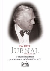 Ion Ratiu. Jurnal Volumul 5: Stradanii zadarnice pentru unitatea exilului (1974&ndash;1978) - Corint