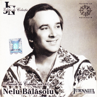 CD Populara: Nelu Balasoiu - Muzica de colectie ( Jurnalul National nr. 45 ) foto