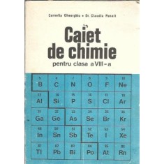 Caiet de chimie pentru clasa a VIII-a - Cornelia Gheorghiu