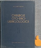 Chirurgie Oto-Rino-Laringologica, Tehnici Operatorii - Vasile Arteni, Ed. Medicala 1957, 656 pagini