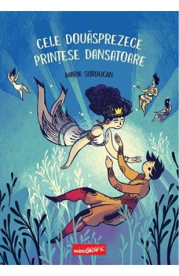 Cele Douasprezece Printese Dansatoare, Maria Surducan - Editura Art foto