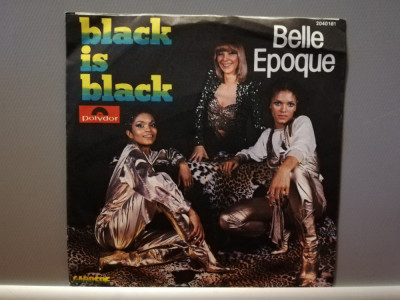 Belle Epoque &amp;ndash; Black is Black (1977/Polydor/RFG) - Vinil Single pe &amp;#039;7/NM+ foto