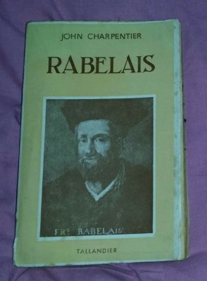 Rabelais et le g&amp;eacute;nie de la Renaissance/ John Charpentier foto