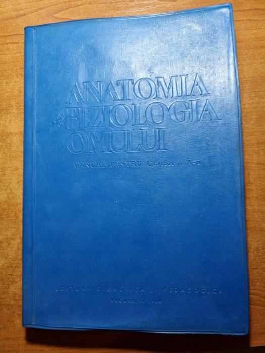 manual - anatomia si fiziologia omului - pentru clasa a 10-a - din anul 1964