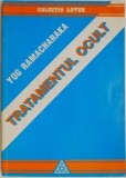 Tratamentul ocult &ndash; Yog Ramacharaka - Carte beletristica