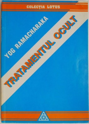 Tratamentul ocult &amp;ndash; Yog Ramacharaka foto