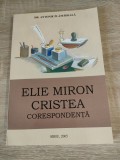 Elie Miron Cristea. Corespondenta - de Dr. Antonie Plamadeala (Editura Arhiepiscopiei Ortodoxe Romane, 2005)