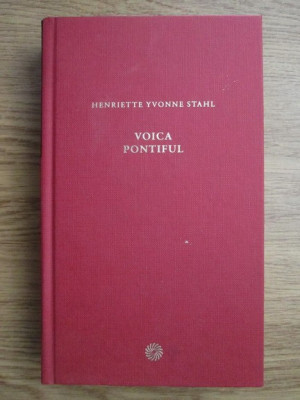 Henriette Yvonne Stahl - Voica Pontiful (2010, editie cartonata) foto