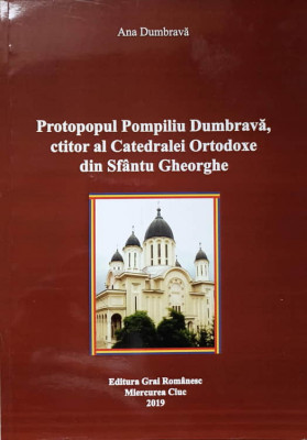 PROTOPOPUL POMPILIU DUMBRAVA, CTITOR AL CATEDRALEI ORTODOXE DIN SFANTUL GHEORGHE-ANA DUMBRAVA-236998 foto