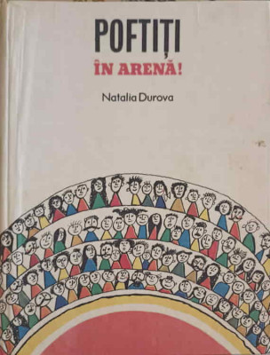 POFTITI IN ARENA! POVESTIRI. ILUSTRATII DE A. MARKEVICI SI K. SUNNERBERG-NATALIA DUROVA-255219 foto