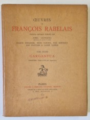 OEUVRES de FRANCOIS RABELAIS , EDITION CRITIQUE par ABEL LEFRANC , TOME SECOND : GARGANTUA , PROLOGUE - CHAPITRE XXIII - LVIII ( ET DERNIER ) , 1913