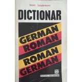 DICTIONAR GERMAN - ROMAN, ROMAN - GERMAN-IOAN LAZARESCU-221065