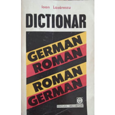DICTIONAR GERMAN - ROMAN, ROMAN - GERMAN-IOAN LAZARESCU