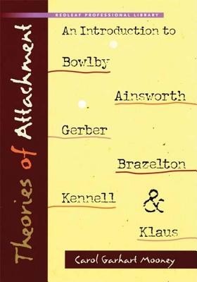 Theories of Attachment: An Introduction to Bowlby, Ainsworth, Gerber, Brazelton, Kennell, and Klause foto
