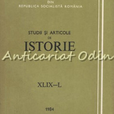 Studii Si Articole De Istorie XLIX-L 1984 - N. Adaniloaie, A. Iordanescu