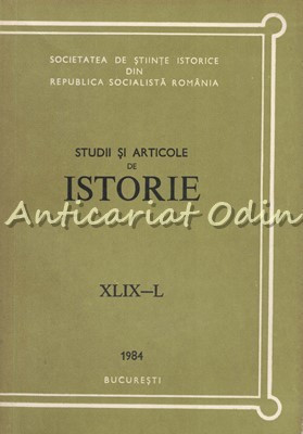 Studii Si Articole De Istorie XLIX-L 1984 - N. Adaniloaie, A. Iordanescu foto