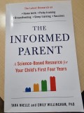 The Informed Parent: A Science-Based Resource for Your Child&#039;s First Four Years - Tara Haelle