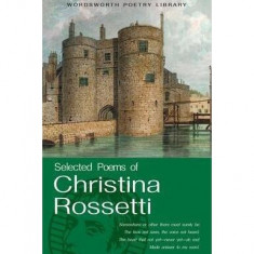 Selected Poems of Christina Rossetti - Paperback brosat - Christina G. Rossetti - Wordsworth Editions Ltd