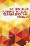 Best Practices in Planning Strategically for Online Educational Programs | Elliot King, Neil Alperstein, Routledge