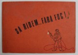 SA RIDEM... FARA FOC ! MATERIALE UMORISTICE PENTRU BRIGAZILE DE AGITATIE , ilustratii de GION MIHAIL , ANII &#039;70