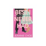 Best I Never Had: A Romance Novel
