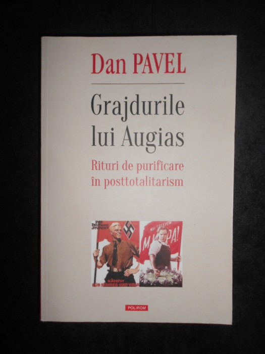 Pavel Dan - Grajdurile lui Augias. Rituri de purificare in posttotalitarism