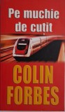 Pe muchie de cutit &ndash; Colin Forbes