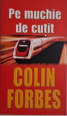 Pe muchie de cutit &amp;ndash; Colin Forbes foto