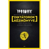Dikt&aacute;torok k&eacute;zik&ouml;nyve - Mi&eacute;rt j&oacute; politika a rossz viselked&eacute;s? - Bruce Bueno de Mesquita
