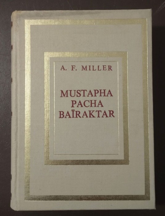 A. F. Miller - Mustapha Pacha Bairaktar (Alemdar Mustafa Pașa) (lb. franceză)