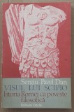 Sergiu Pavel Dan - Visul lui Scipio. Istoria Romei ca o poveste filosofica