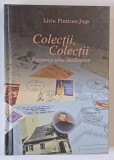 COLECTII , COLECTII , PASIUNEA UNUI MEDIESEAN de LIVIU PINTICAN - JUGA , 2024