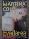 Evadarea - Martina Cole, Editura Miron 1998, Roman, 575 pagini, Coperta Necartonata