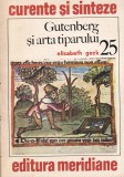Gutenberg si arta tiparului - Elisabeth Geck, Meridiane, Istoria artei, Coperta Brosata, Limba Romana, 1979
