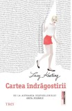 Cartea &icirc;ndrăgostirii - Paperback brosat - Lucy Keating - Trei