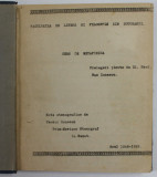 CURS DE METAFIZICA , prelegeri tinute de NAE IONESCU , note stenografice de TEODOR IONESCU , 1928 -1929 , DACTILOGRAFIAT DUPA NOTE STENOGRAFICE