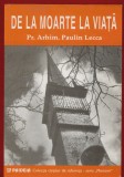 Pr Arhim Paulin Lecca, "De la moarte la viata" - Paideia - 1996