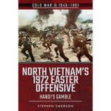 North Vietnam&#039;s 1972 Easter Offensive