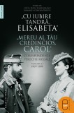 &bdquo;Cu iubire tandră, Elisabeta&ldquo;. &bdquo;Mereu al tău credincios, Carol&ldquo;. Corespondența perechii regale, volumul I, 1869&ndash;1888 (pdf)