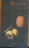 NATURA MOARTA - A. S. BYATT m1s