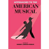Approaches To The American Musical (Exeter Studies in American and Commonwealth Arts)