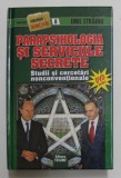 PARAPSIHOLOGIA SI SERVICIILE SECRETE - STUDII SI CERCETARI NECONVENTIONALE - MICA ENCICLOPEDIE de EMIL STRAINU , 2010 *LIPSA DVD