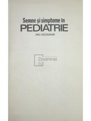 Carmen Ciofu - Semne si simptome in pediatrie (editia 1982) foto